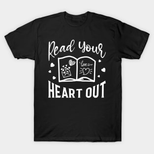 Valentines Day Teacher Gifts, Read Your Heart Out T-Shirt